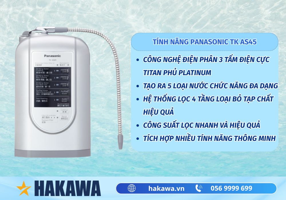 Máy lọc nước ion kiềm Panasonic TK-AS45 3 Những tính năng của máy lọc nước điện giải ion kiềm Panasonic TK-AS45
