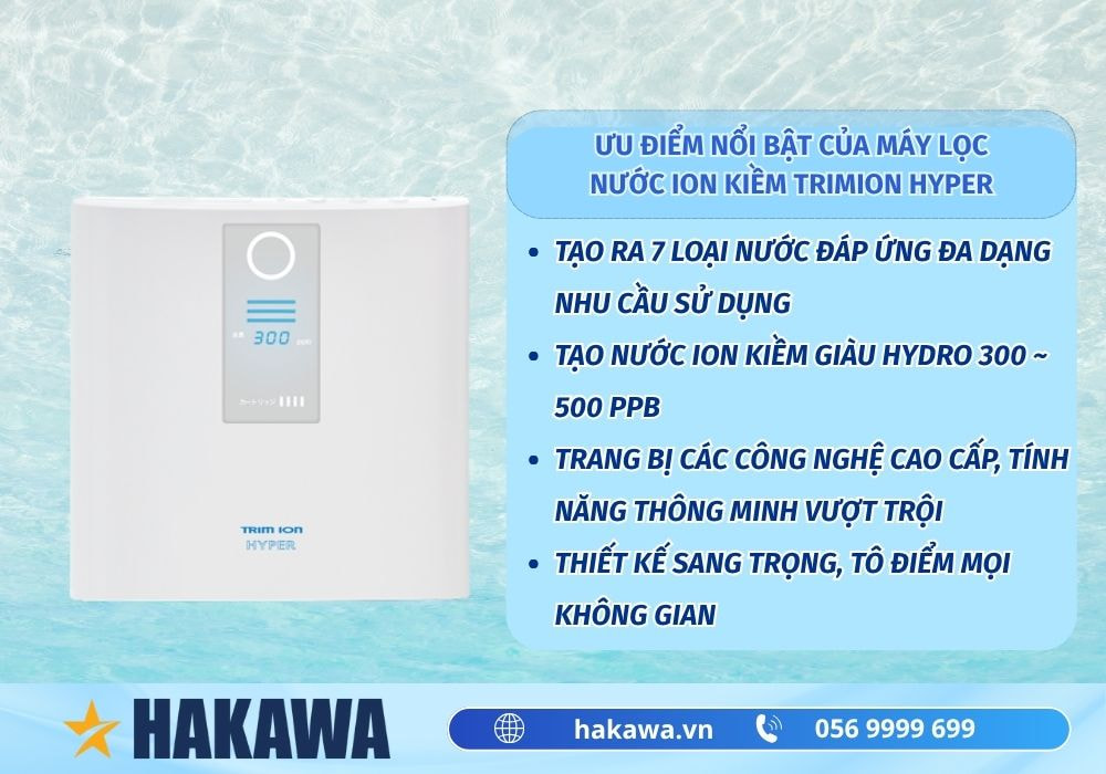 Máy lọc nước tạo kiềm Trimion Hyper 2 Ưu điểm nổi bật của máy lọc nước tạo kiềm Trimion Hyper