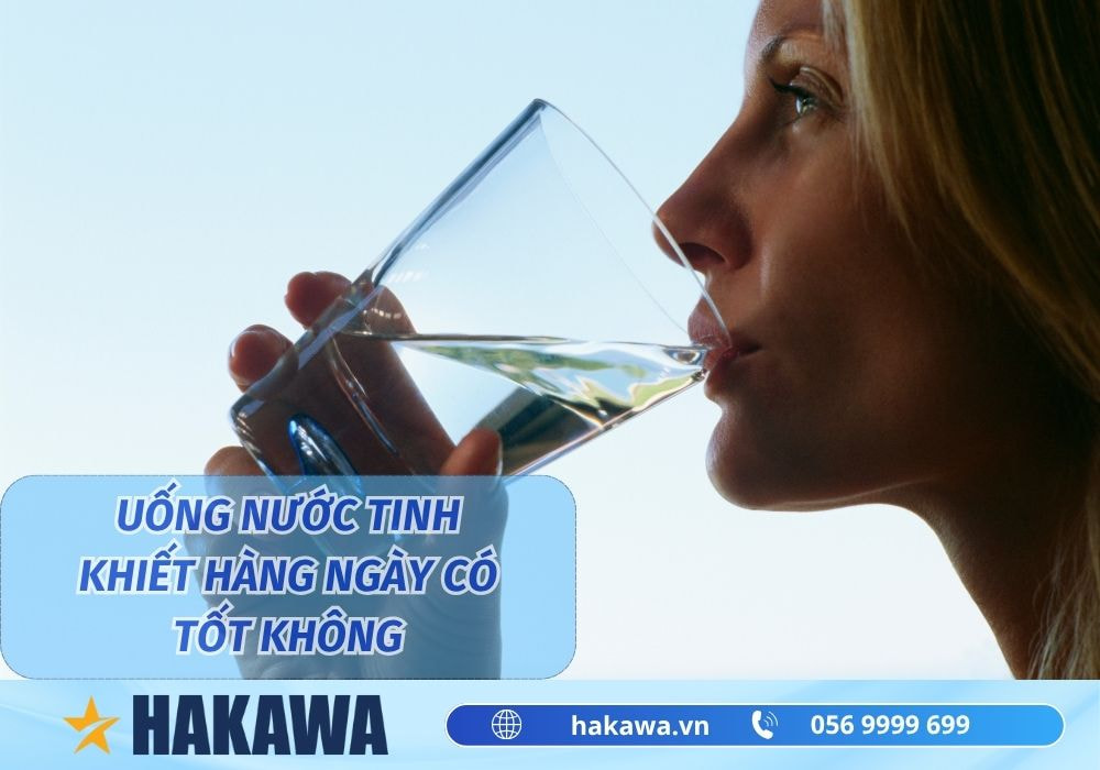 Uống nước tinh khiết mỗi ngày có tốt không ?