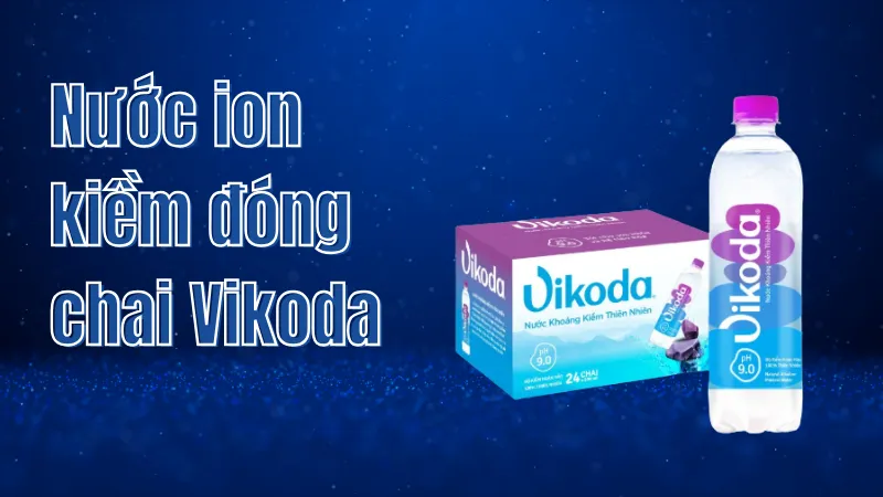 Nước ion kiềm đóng chai Vikoda