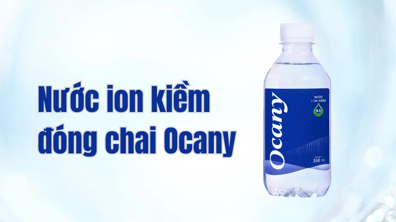 Nước ion kiềm đóng chai Ocany