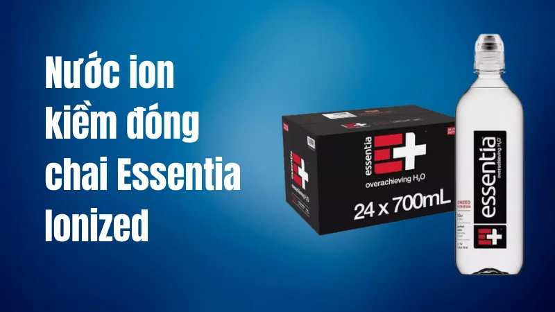 Nước ion kiềm đóng chai Essentia Ionized