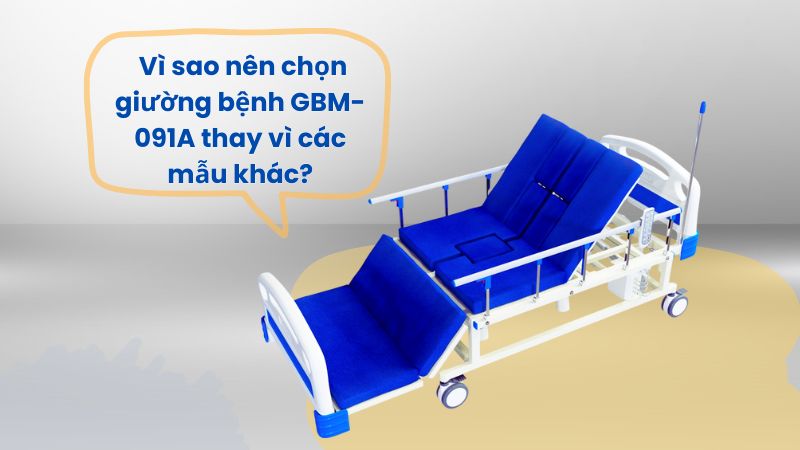 Vì sao nên chọn giường bệnh GBM-091A thay vì các mẫu khác