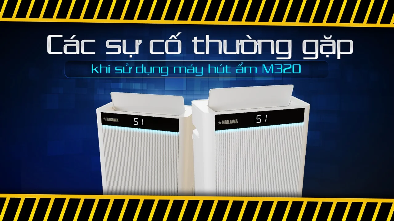 Máy hút ẩm Hakawa M320 28 Các sự cố thường gặp khi sử dụng máy hút ẩm M320
