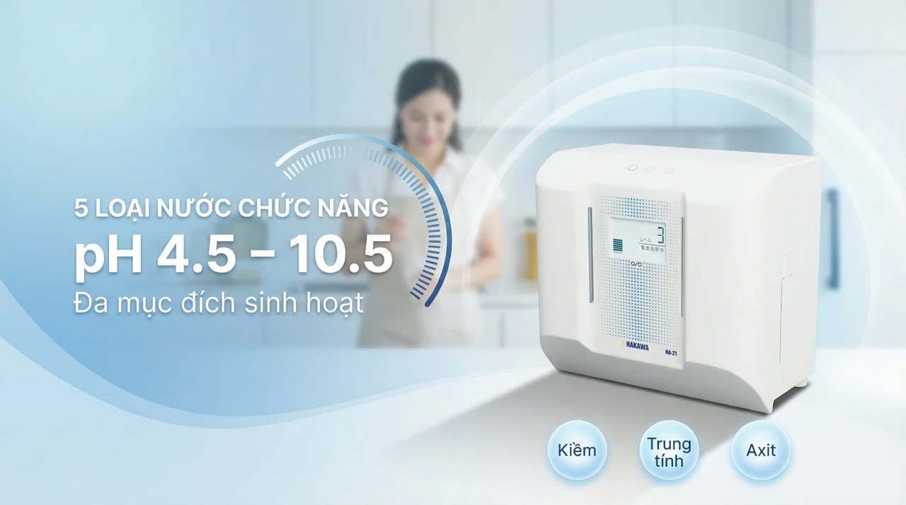 Máy lọc nước ion kiềm Hakawa HA-21 16 5 loại nước chức năng đáp ứng mọi nhu cầu