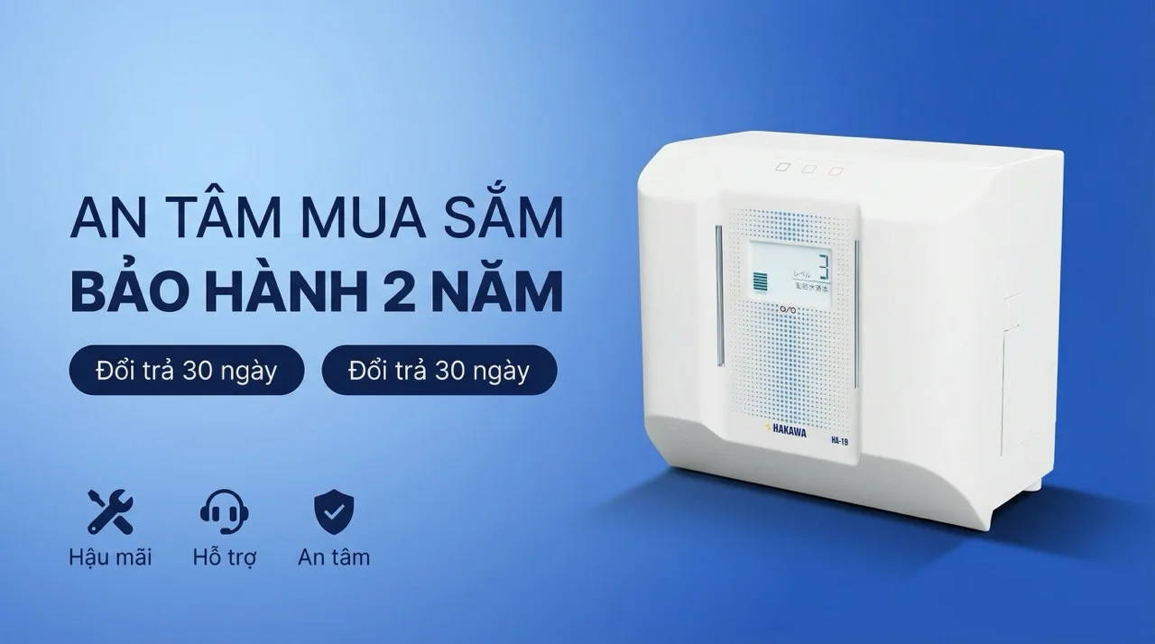 Máy lọc nước ion kiềm Hakawa HA-19 23 Chính sách bảo hành và hậu mãi khi mua máy lọc nước Hakawa