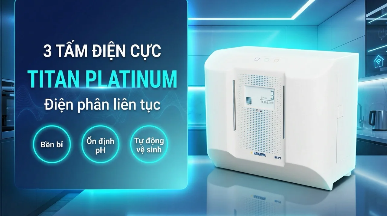 Máy lọc nước ion kiềm Hakawa HA-21 15 Công nghệ điện phân vượt trội từ 3 tấm điện cực Titan Platinum
