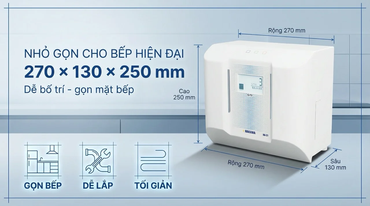 Máy lọc nước ion kiềm Hakawa HA-21 21 Thiết kế nhỏ gọn, hiện đại cho không gian bếp