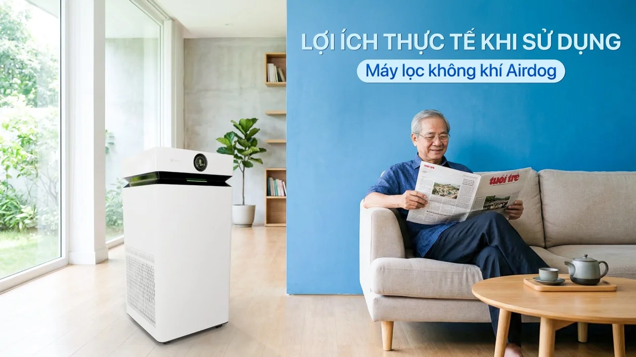 Lợi ích thực tế khi sử dụng máy lọc không khí Airdog