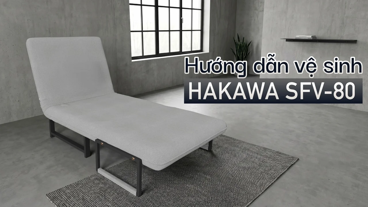 Sofa Giường Vải HAKAWA SFV-80 18 Hướng dẫn vệ sinh sofa giường vải