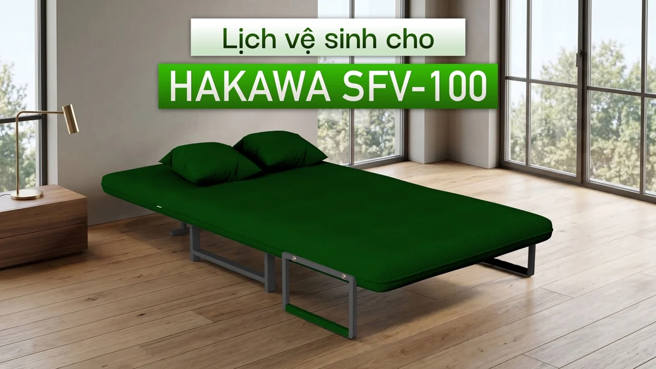 Sofa Giường Vải HAKAWA SFV-100 18 Lịch vệ sinh khuyến nghị cho người ngủ hàng đêm