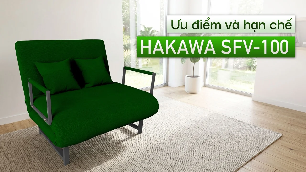 Sofa Giường Vải HAKAWA SFV-100 17 Ưu điểm và hạn chế của SFV-100