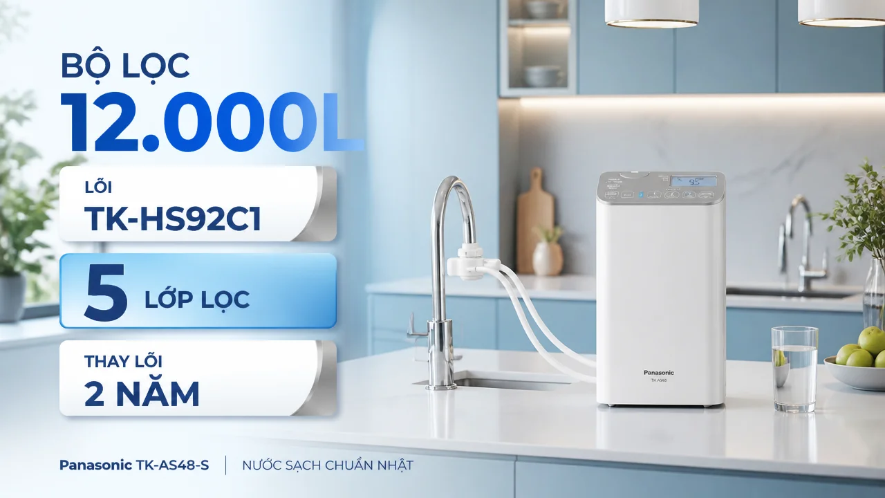 Máy lọc nước ion kiềm Panasonic TK-AS48-S 15 Bộ lọc 12000L và chi phí vận hành theo mức dùng thực tế
