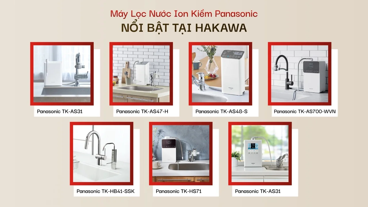 Các dòng máy lọc nước ion kiềm Panasonic nổi bật tại HAKAWA