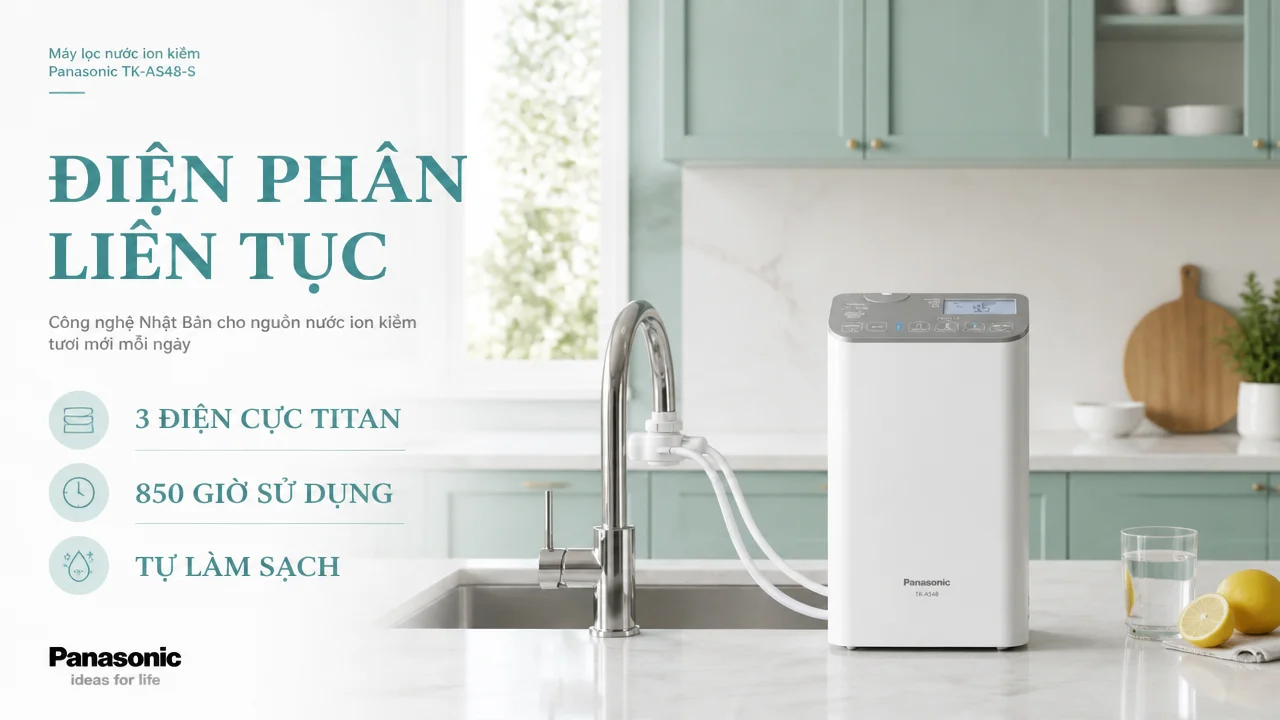 Máy lọc nước ion kiềm Panasonic TK-AS48-S 12 Công nghệ điện phân liên tục và hệ điện cực Titan