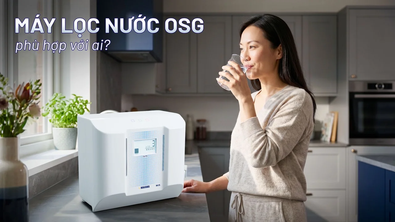 Máy lọc nước OSG phù hợp với ai?