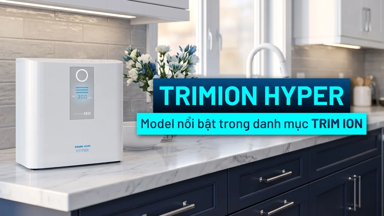 Trimion Hyper - model nổi bật trong danh mục Trim Ion