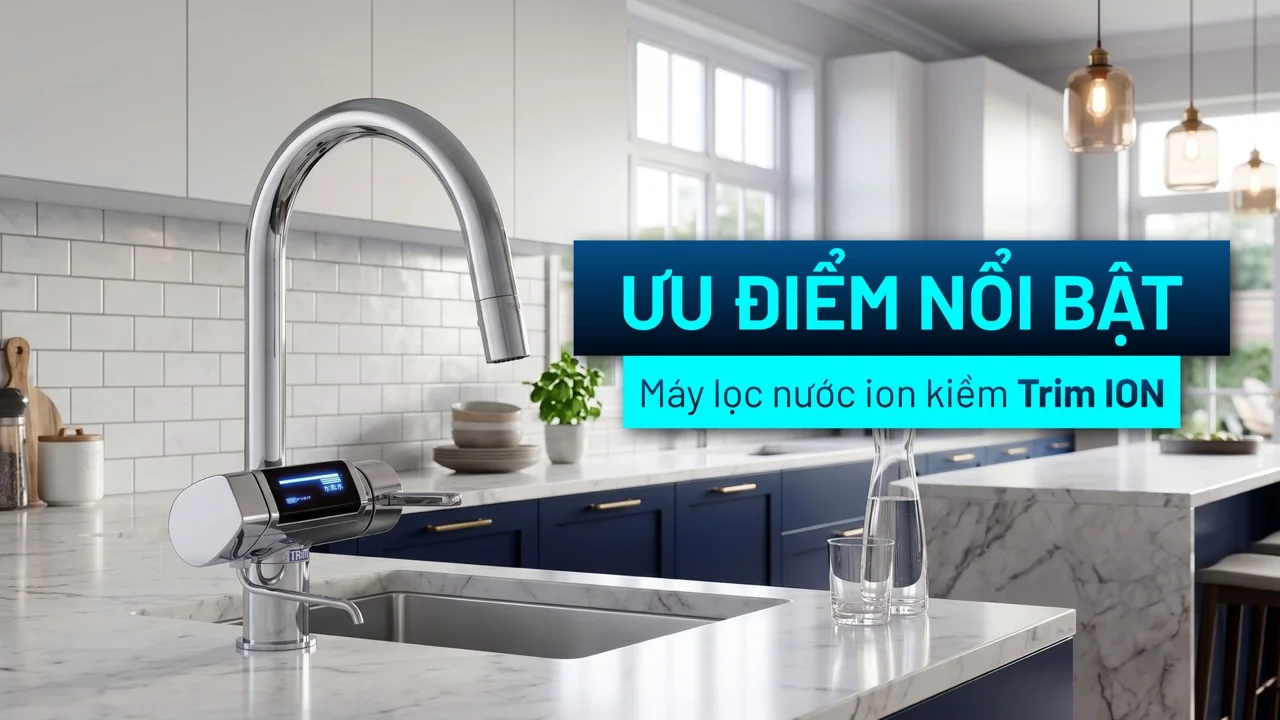 Ưu điểm nổi bật của máy lọc nước ion kiềm Trim Ion