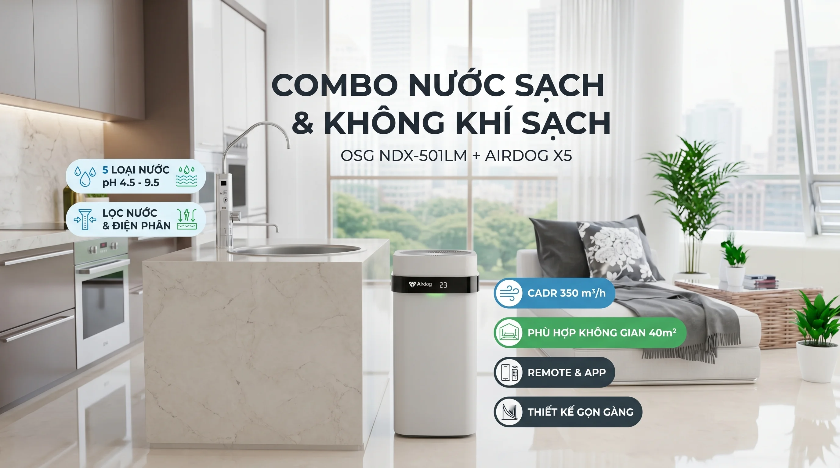 Combo máy lọc nước ion Kiềm OSG NDX-501LM và máy lọc không khí Airdog X5 12 Tổng quan combo sản phẩm máy lọc nước ion kiềm OSG NDX-501LM và máy lọc không khí Airdog X5